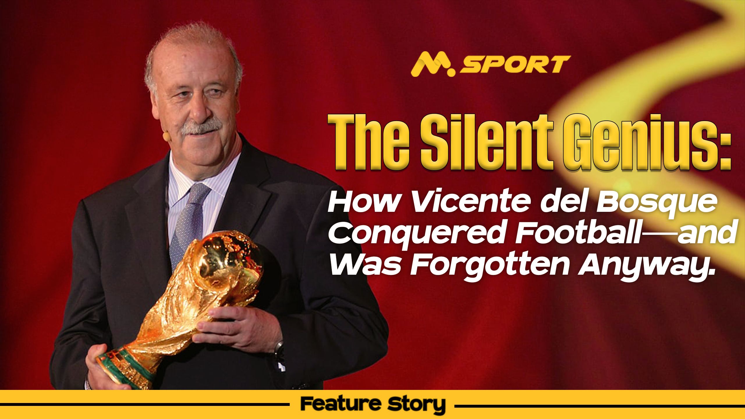 The Silent Genius: How Vicente del Bosque Conquered Football—and Was Forgotten Anyway.