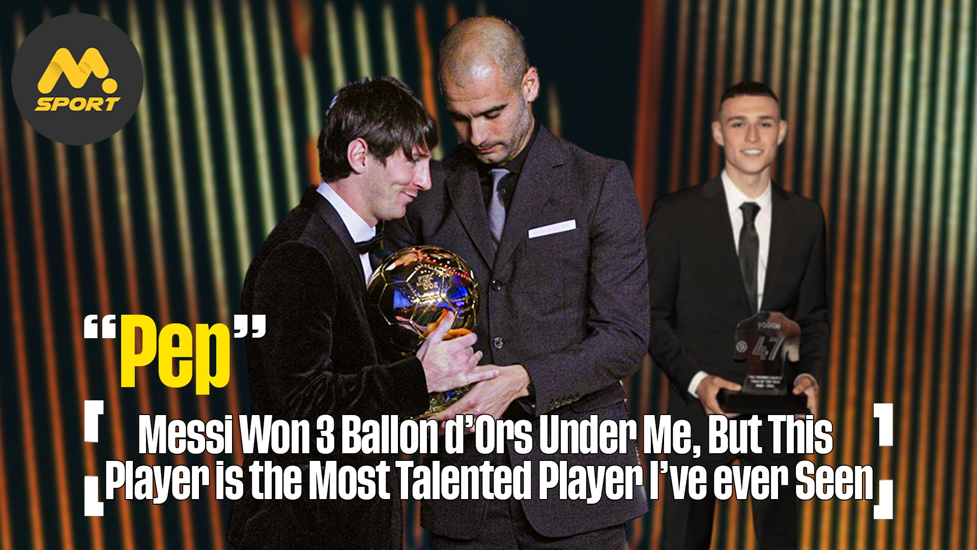 Pep: "Messi Won 3 Ballon d’Ors Under Me, But This Player is the Most Talented Player I’ve Ever Seen."